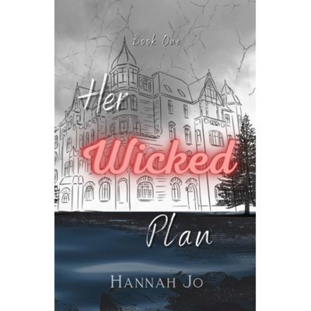 Her Wicked Plan -- Hannah Jo